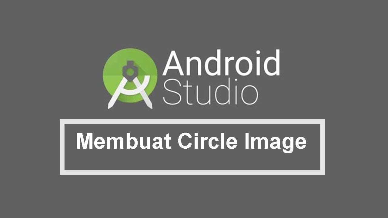 Cara Membuat Circle Image View di Android Studio - Inwepo
