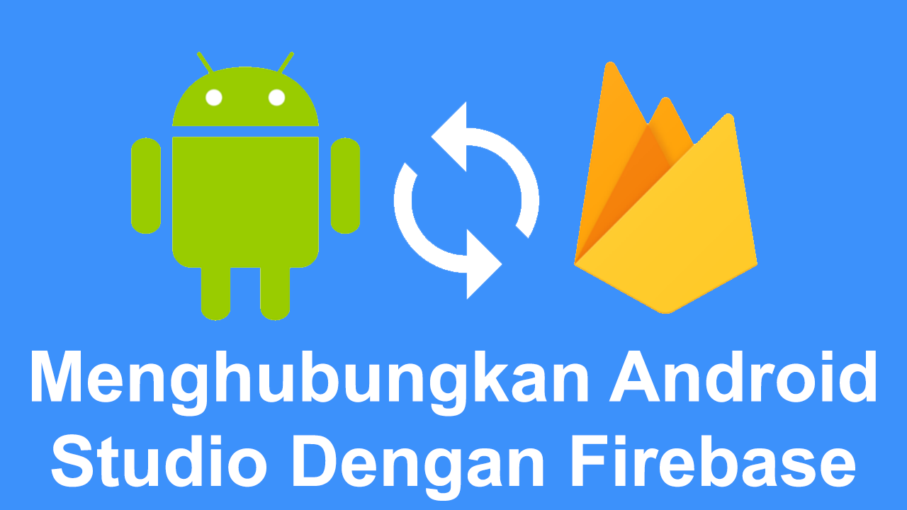 Cara Menghubungkan Android Studio Dengan Firebase Realtime Database ...