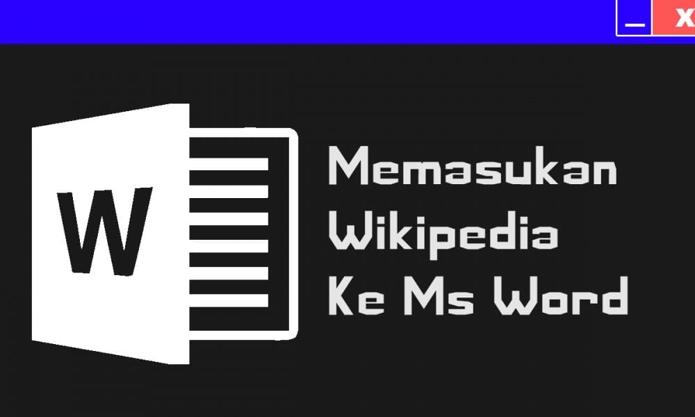 Cara Mudah Memasukkan Konten Wikipedia di Microsoft Word - Inwepo