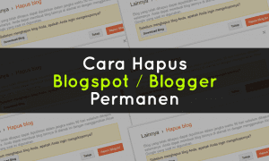 Cara Menghapus Blogger/blogspot Secara Permanen