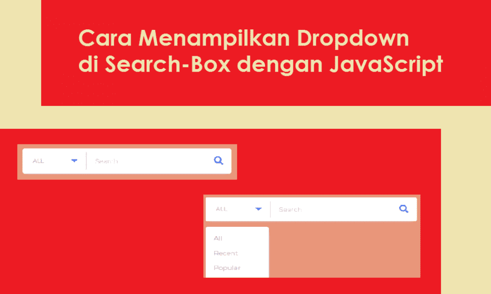 Cara Membuat Dropdown di Search-Box dengan JavaScript - Inwepo