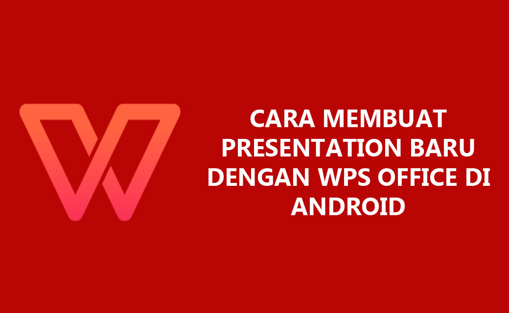 Cara Mudah Membuat Presentasi PowerPoint di Android - Inwepo