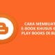 Cara Membuat Link E-Book khusus Google Play Books di Blogger