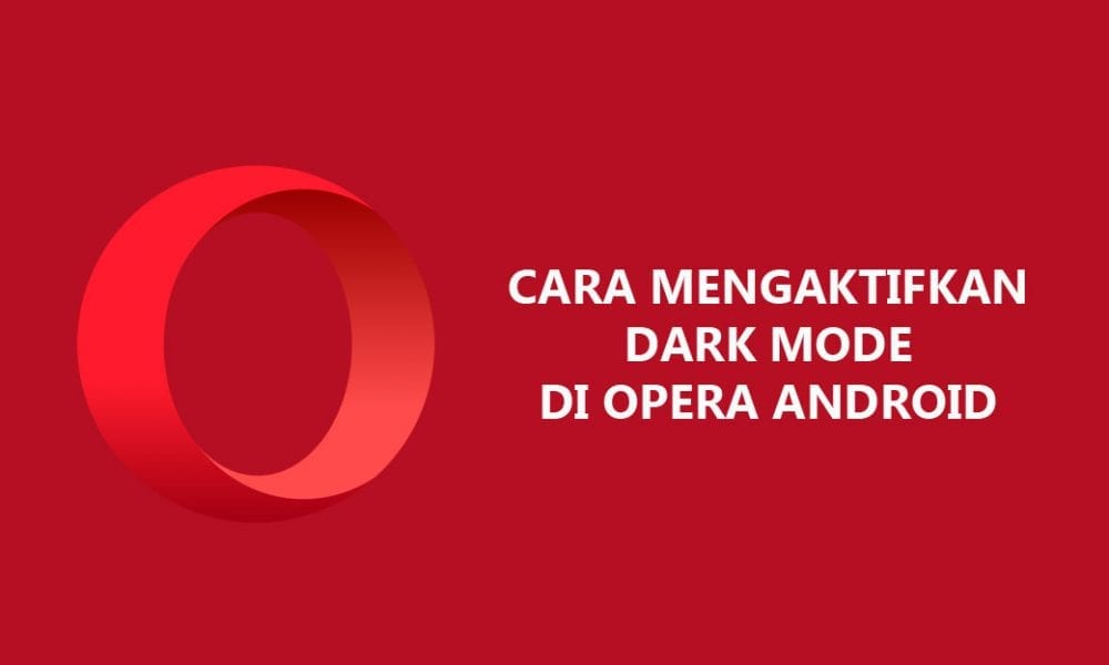 Cara Mengaktifkan Dark Mode di Opera Android - Inwepo