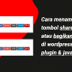 Cara menambahkan tombol share atau bagikan di wordpress tanpa plugin & javascript