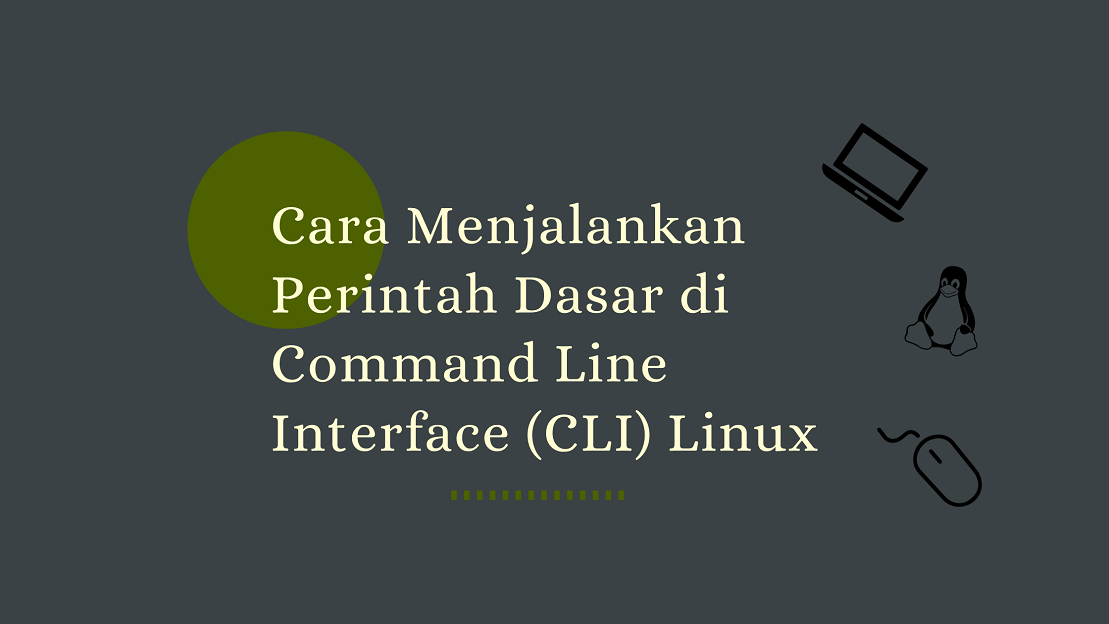 Cara Menjalankan Perintah Dasar di Command Line Interface (CLI) Linux ...