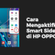 Cara Mengaktifkan Smart Sidebar di HP OPPO