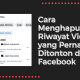 Cara Menghapus Riwayat Video yang Pernah Ditonton di Facebook