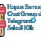Cara Hapus Chat di Group atau Channel Telegram Sekaligus