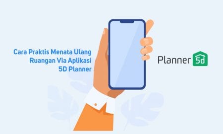 Cara Praktis Menata Ulang Ruangan Dengan Aplikasi 5D Planner