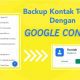 Cara Backup Nomor Kontak Ke Email Menggunakan Google Contact
