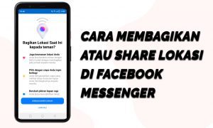 Cara Membagikan atau Share Lokasi di Facebook Messenger