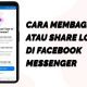 Cara Membagikan atau Share Lokasi di Facebook Messenger