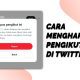 2 Cara Menghapus Follower / Pengikut di Twitter