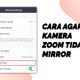Cara Agar Kamera Zoom Tidak Mirror di HP Android