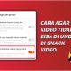 Cara Agar Video Tidak Bisa di Unduh Orang di Snack Video
