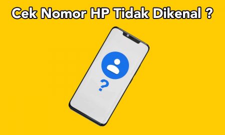 Cara Mengetahui Pemilik Nomor Telepon yang Tidak Dikenal