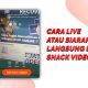 Cara Live atau Siaran Langsung di Snack Video