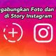 Cara Mudah Menggabungkan Foto dan Video di Story Instagram