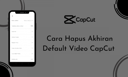 Cara Hapus Akhiran Dafault Video CapCut