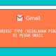 Cara Koreksi Typo Kesalahan Penulisan di Pesan Gmail