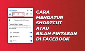 Cara Mengatur Shortcut atau Bilah Pintasan di Facebook