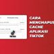 Cara Menghapus Cache Aplikasi Tiktok