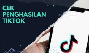 Cara Cek Taksiran Pendapatan TikTok Kamu featured