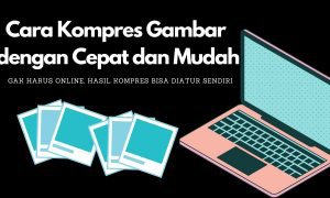 Cara Kompres Gambar dengan Cepat dan Mudah