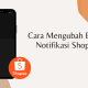 Cara Mengubah Bunyi Notifikasi Shopee
