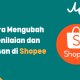 Cara Mengubah Penilaian dan Ulasan di Shopee