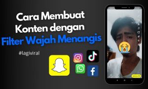 Cara Membuat Konten dengan Filter Wajah Menangis Dengan Snapchat