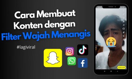 Cara Membuat Konten dengan Filter Wajah Menangis Dengan Snapchat