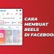 Cara Membuat Reels Di Facebook
