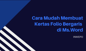 Cara Mudah Membuat Kertas Folio Bergaris di Ms.Word featured