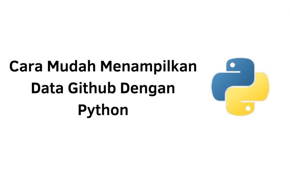 Cara Mudah Menampilkan Data Github Dengan Python - Inwepo