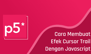 Cara Membuat Efek Cursor Trail Dengan Javascript