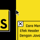 Cara Membuat Efek Header Slider Dengan Javascript