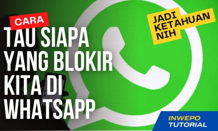 Cara Tau Siapa yang Blokir Kita di WhatsApp