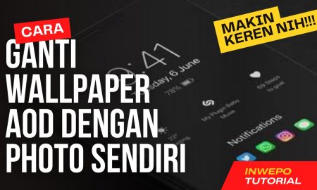 Cara Ganti Wallpaper AOD Dengan Foto Sendiri