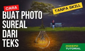 Cara Membuat Photo Sureal dari Text