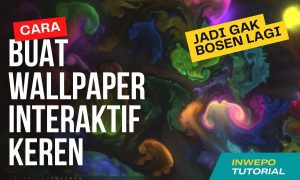 Cara Buat Wallpaper Interaktif Keren